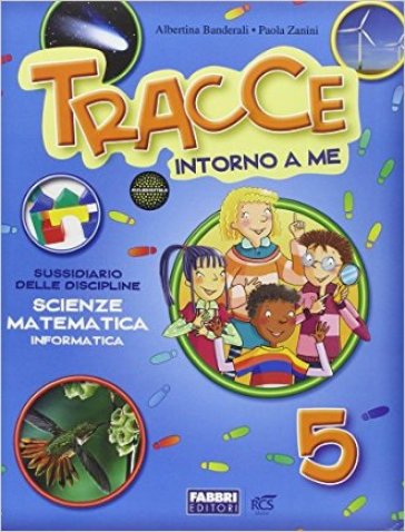 Tracce. Area scientifica. Con espansione online. Per la 5ª classe elementare