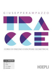 Tracce. Corso di disegno e discipline geometriche. Per le Scuole superiori. Con e-book. Con espansione online