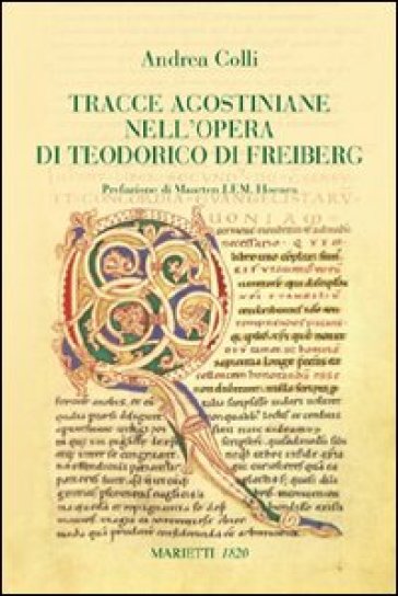 Tracce agostiniane nell'opera di Teodorico di Freiberg - Andrea Colli