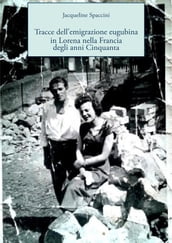 Tracce dell emigrazione eugubina in Lorena nella Francia degli anni Cinquanta