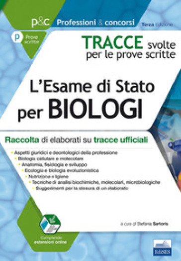 Tracce svolte per l'esame di Stato per biologi. Raccolta di elaborati su tracce ufficiali. Con aggiornamento online