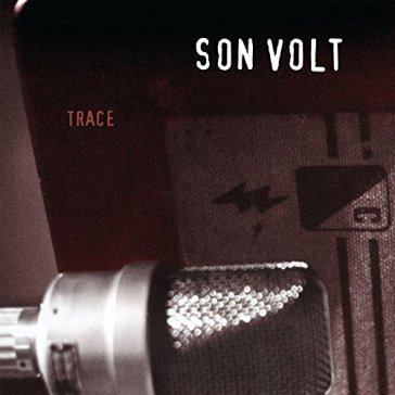 Trace -remast- - Son Volt