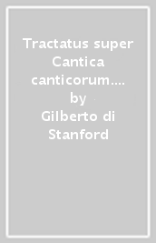 Tractatus super Cantica canticorum. L amore di Dio nella voce di un monaco del XII secolo