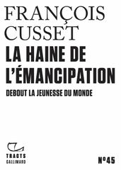 Tracts (N°45) - La haine de l émancipation. Debout la jeunesse du monde