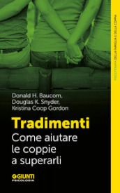 Tradimenti. Come aiutare le coppie a superarli