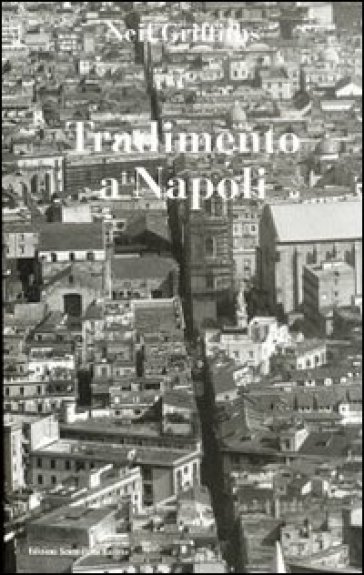 Tradimento a Napoli - Neil Griffiths