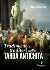 Tradimento e traditori nella Tarda antichità