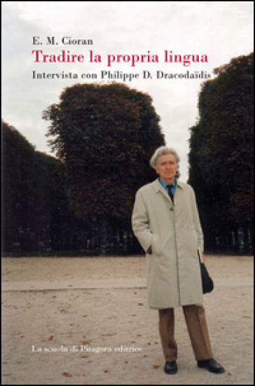 Tradire la propria lingua. Intervista con Philippe D. Dracodaidis - Emile Michel Cioran