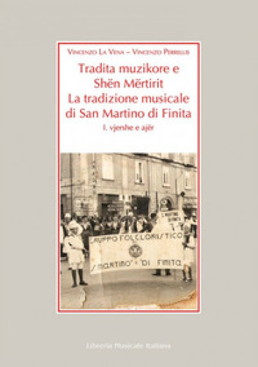Tradita Muzikore e Shen Mertirit. La tradizione musicale di San Mart ita. Con CD Audio - Vincenzo La Vena - Vincenzo Perrellis