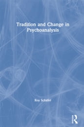 Tradition and Change in Psychoanalysis