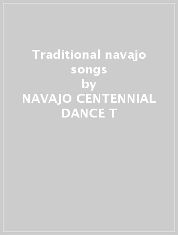 Traditional navajo songs - NAVAJO CENTENNIAL DANCE T