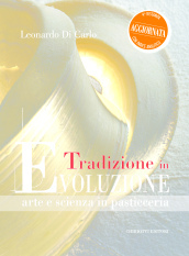 Tradizione in evoluzione. Arte e scienza in pasticceria