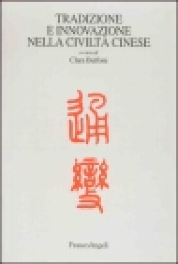 Tradizione e innovazione nella civiltà cinese - Clara Bulfoni