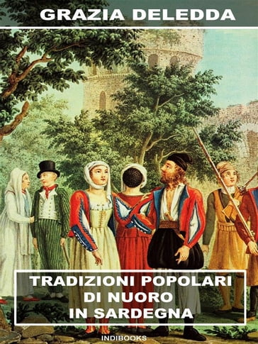 Tradizioni di Nuoro in Sardegna - Grazia Deledda