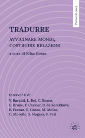 Tradurre. Avvicinare mondi, costruire relazioni