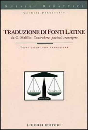 Traduzione di fonti latine. Contrahere, pacisci, transigere. Testi latini con traduzione - Carmela Pennacchio