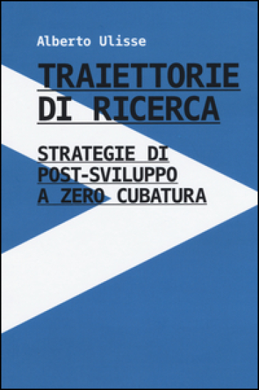 Traiettorie di ricerca. Strategie di post-sviluppo a zero cubatura