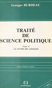Traité de science politique (10). La révolte des colonisés