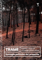 Trame. Pratiche e saperi per un ecologia politica situata