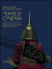 Trame di cinema. Danilo Donati e la sartoria Farani costumi dai film. Catalogo della mostra (Passariano di Codroipo, 9 marzo-22 giugno 2014). Ediz. italiana e ingles