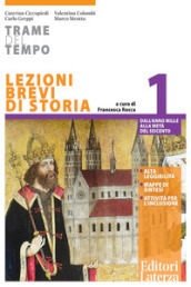 Trame del tempo. Lezioni brevi di storia. Per le Suole superiori. Vol. 1: Dall anno Mille alla metà del Seicento