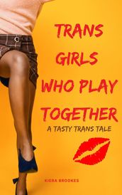 Trans Girls Who Play Together