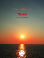 Trans - Oltre l orizzonte