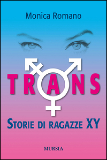 Trans. Storie di ragazze XY - Monica Romano