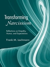 Transforming Narcissism