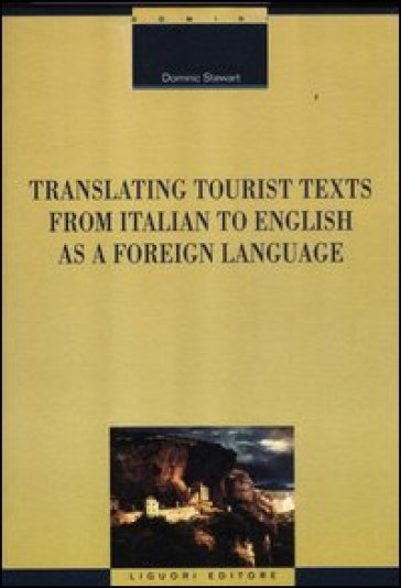 Translating tourist texts from Italian to English as a foreign language - Dominic Stewart