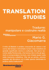 Translation studies. Tradurre: manipolare e costruire realtà