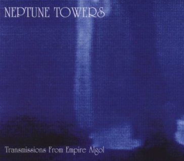 Transmissions from empire algol - NEPTUNE TOWERS