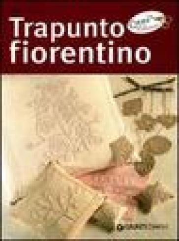 Trapunto fiorentino. Ediz. illustrata - Rosalba Pepi