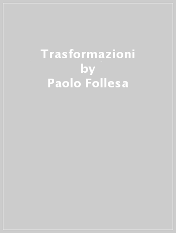 Trasformazioni - Paolo Follesa