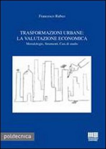 Trasformazioni urbane. La valutazione economica - Francesco Rubeo