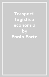 Trasporti logistica economia