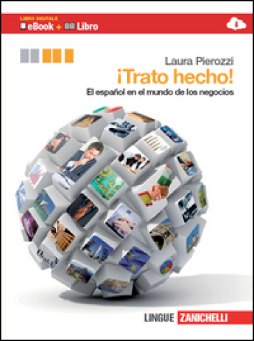 !Trato hecho! El espanol en el mundo de los negocios. Per le Scuole superiori. Ediz. bilingue. Con espansione online - Laura Pierozzi