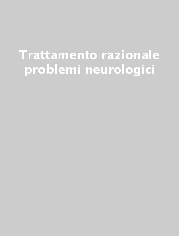 Trattamento razionale problemi neurologici