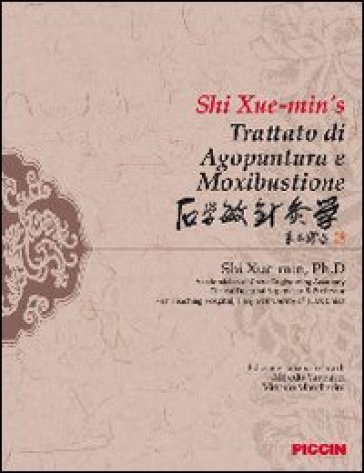 Trattato di agopuntura e moxibustione - Xue-Min Shi