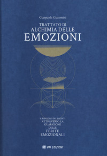 Trattato di alchimia delle emozioni - Gianpaolo Giacomini