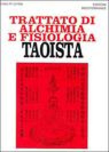 Trattato di alchimia e fisiologia taoista - Ch