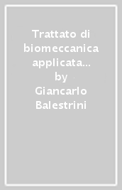 Trattato di biomeccanica applicata all odontoprotesi. 1.