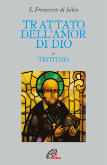 Trattato dell'amor di Dio - Francesco di Sales (santo)