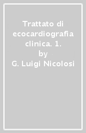 Trattato di ecocardiografia clinica. 1.