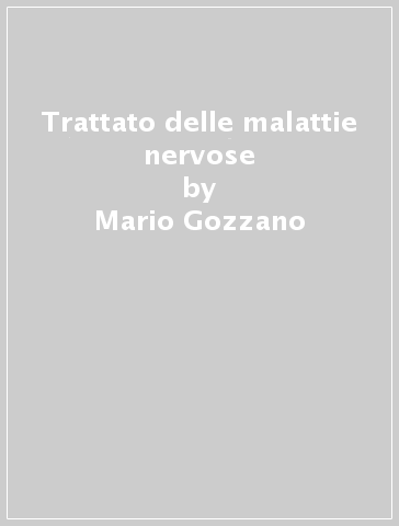 Trattato delle malattie nervose - Mario Gozzano