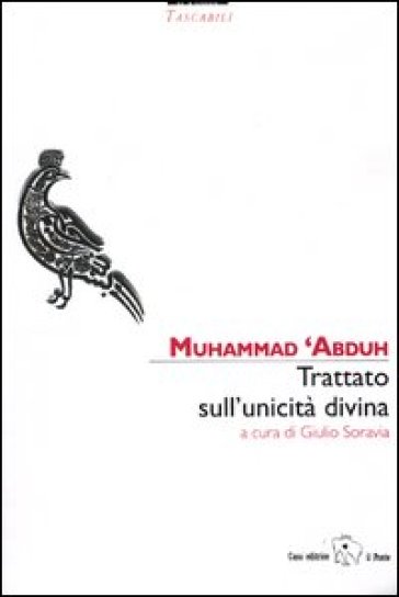 Trattato sull'unicità divina. (Risalat at-Tawhid) - Muhammad Abduh