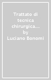 Trattato di tecnica chirurgica. 19: Chirurgia dell occhio