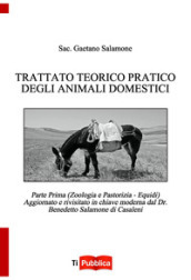 Trattato teorico pratico degli animali domestici. 1: Zoologia e pastorizia. Equidi