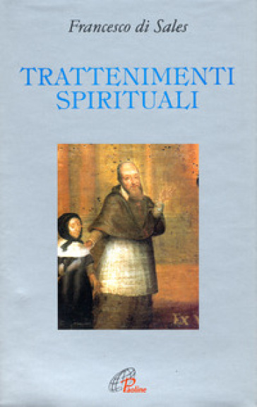 Trattenimenti spirituali - Francesco di Sales (santo)