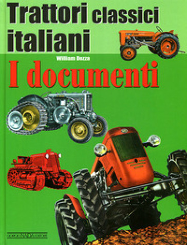 Trattori classici italiani. Ediz. illustrata. 1: I documenti - William Dozza